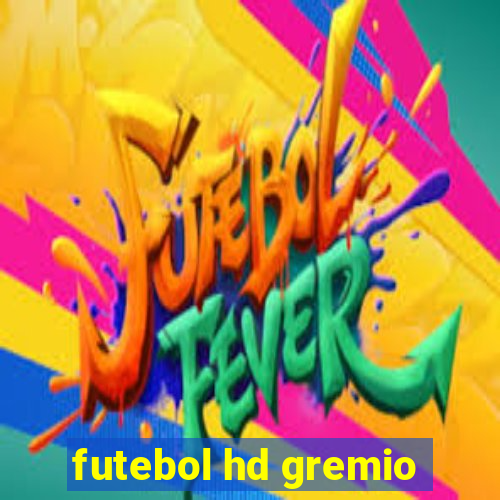 futebol hd gremio